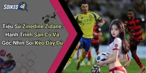 Tiểu Sử Zinedine Zidane: Hành Trình Sân Cỏ Và Góc Nhìn Soi Kèo Đầy Đủ