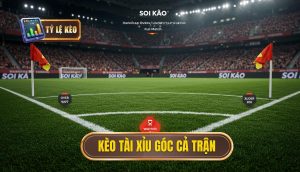 Kèo tài xỉu góc cả trận