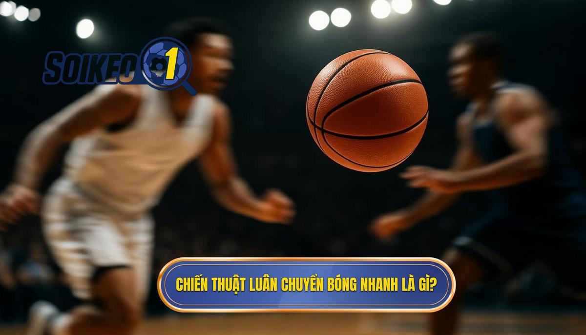 Phân Tích Cơ Bản_ Chiến thuật Luân chuyển Bóng Nhanh Là Gì_