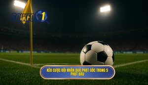 Kèo cược đội nhận quả phạt góc trong 5 phút đầu