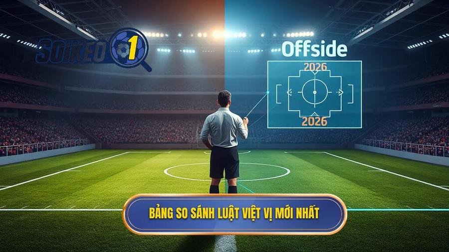 3. Bảng so sánh luật việt vị mới nhất