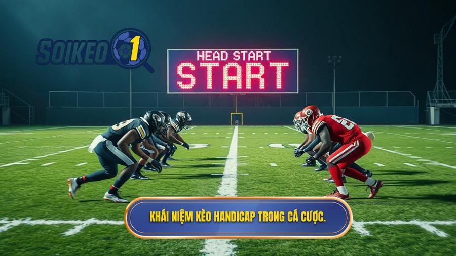 Khái niệm kèo Handicap trong cá cược.