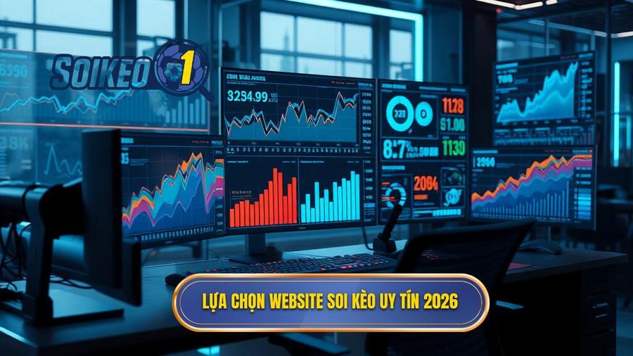 Lựa chọn website soi kèo uy tín 2026